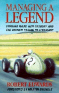 Managing a Legend: Sterling Moss, Ken Gregory and the British Racing Partnership