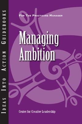 Managing Ambition - Center for Creative Leadership