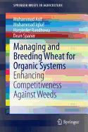Managing and Breeding Wheat for Organic Systems: Enhancing Competitiveness Against Weeds