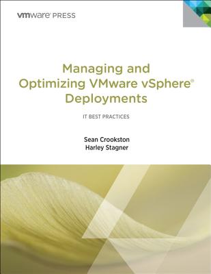 Managing and Optimizing VMware vSphere Deployments - Crookston, Sean, and Stagner, Harley