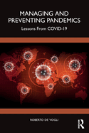 Managing and Preventing Pandemics: Lessons from Covid-19