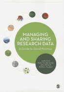 Managing and Sharing Research Data: A Guide to Good Practice