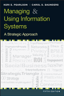 Managing and Using Information Systems: A Strategic Approach