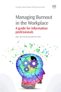 Managing Burnout in the Workplace: A Guide for Information Professionals