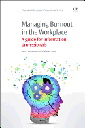 Managing Burnout in the Workplace: A Guide for Information Professionals
