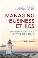 Managing Business Ethics: Straight Talk about How to Do It Right