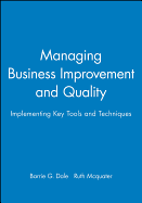 Managing Business Improvement and Quality: Implementing Key Tools and Techniques