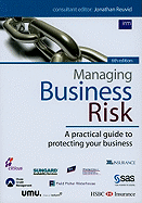 Managing Business Risk: A Practical Guide to Protecting Your Business