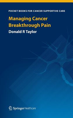 Managing Cancer Breakthrough Pain - Taylor, Donald R