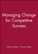 Managing Change for Competitive Success