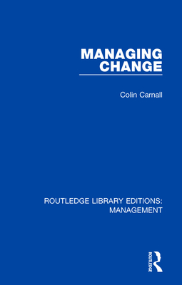 Managing Change - Carnall, Colin
