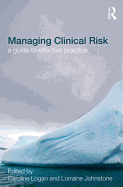 Managing Clinical Risk: A Guide to Effective Practice