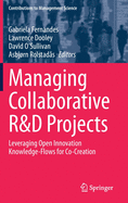 Managing Collaborative R&d Projects: Leveraging Open Innovation Knowledge-Flows for Co-Creation