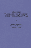 Managing Command and Control in the Persian Gulf War