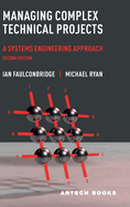 Managing Complex Technical Projects, Second Edition