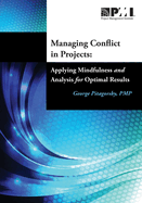 Managing Conflict in Projects: Applying Mindfulness and Analysis for Optimal Results