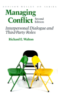 Managing Conflict: Interpersonal Dialogue and Third-Party Roles (Prentice Hall Organizational Development Series)