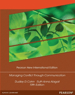 Managing Conflict through Communication: Pearson New International Edition