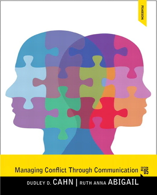 Managing Conflict through Communication - Cahn, Dudley, and Abigail, Ruth