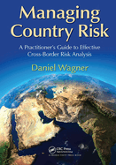 Managing Country Risk: A Practitioner's Guide to Effective Cross-Border Risk Analysis