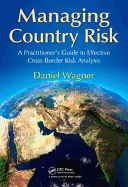 Managing Country Risk: A Practitioner's Guide to Effective Cross-Border Risk Analysis
