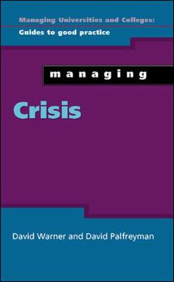 Managing Crisis - Warner, David, and Palfreyman, David, Dr.
