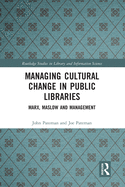 Managing Cultural Change in Public Libraries: Marx, Maslow and Management