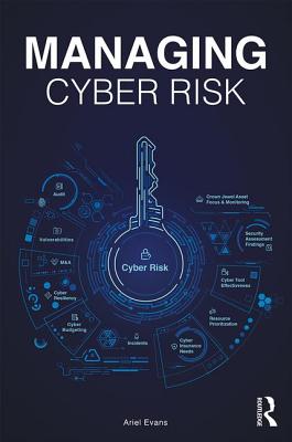 Managing Cyber Risk - Evans, Ariel
