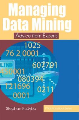 Managing Data Mining: Advice from Experts - Kudyba, Stephan (Editor)