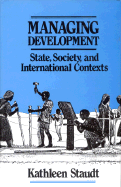 Managing Development: State, Society, and International Contexts