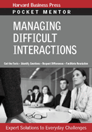 Managing Difficult Interactions: Expert Solutions to Everyday Challenges