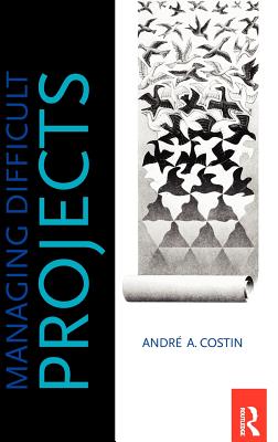 Managing Difficult Projects - Costin, Andre