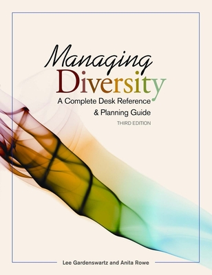 Managing Diversity: A Complete Desk Reference & Planning Guide - Gardenswartz, Lee, and Rowe, Anita