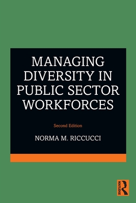 Managing Diversity in Public Sector Workforces - Riccucci, Norma M