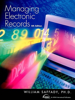 Managing Electronic Records - Saffady, William