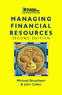 Managing Financial Resources - Broadbent, Michael, and Cullen, John, and Broadbent, Mick