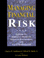Managing Financial Risk - Smithson, Charles W, and Wilford, D Sykes, and Smith, Clifford W