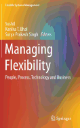 Managing Flexibility: People, Process, Technology and Business