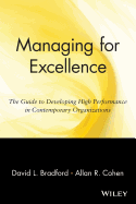 Managing for Excellence: The Guide to Developing High Performance in Contemporary Organizations