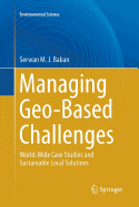 Managing Geo-Based Challenges: World-Wide Case Studies and Sustainable Local Solutions