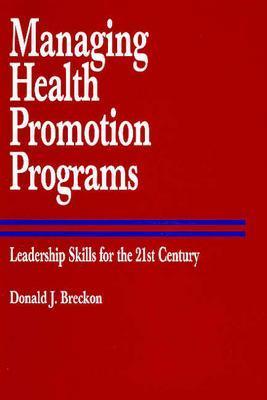 Managing Health Promotion Programs: . - Breckon, Donald J
