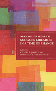 Managing Health Sciences Libraries in a Time of Change