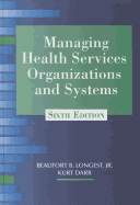 Managing Health Services Organizations and Systems