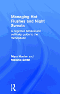 Managing Hot Flushes and Night Sweats: A Cognitive Behavioural Self-help Guide to the Menopause