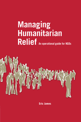 Managing Humanitarian Relief - James, Eric