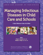 Managing Infectious Diseases in Child Care and Schools: A Quick Reference Guide