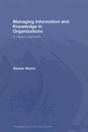 Managing Information and Knowledge in Organizations: A Literacy Approach