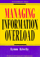 Managing Information Overload - Lively, Lynn
