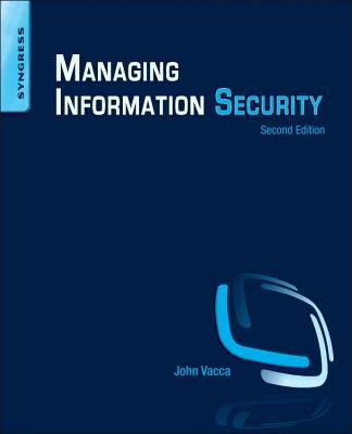 Managing Information Security - Vacca, John, Msc, MBA (Editor)