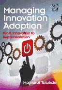 Managing Innovation Adoption: From Innovation to Implementation